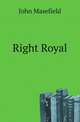 Right Royal, John Masefield 