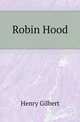 Robin Hood, Henry Gilbert 