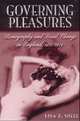 Governing Pleasures: Pornography and Social Change in England, 1815-1914, Sigel Lisa Z. 
