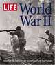 Life: World War II: History's Greatest Conflict in Pictures, Stolley Richard B. 