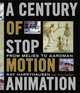A Century of Stop Motion Animation: From Melies to Aardman, Harryhausen Ray 