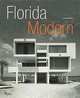 Florida Modern: Residential Architecture 1945 - 1970, Brooke Steven 