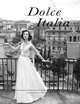 Dolce Italia: The Beautiful Life of Italy in the Fifties and Sixties, Federico Garolla Di Bard 