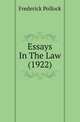 Essays In The Law (1922), Pollock, Frederick, Sir, 1845-1937 