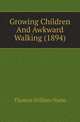 Growing Children And Awkward Walking (1894), Thomas William Nunn 