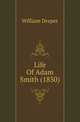 Life Of Adam Smith (1830), William Draper 