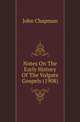 Notes On The Early History Of The Vulgate Gospels (1908), John Chapman 