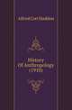 History Of Anthropology (1910), Alfred Cort Haddon 