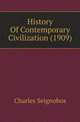 History Of Contemporary Civilization (1909), Charles Seignobos 