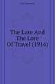 The Lure And The Lore Of Travel (1914), Carl Vrooman 