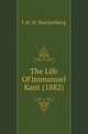 The Life Of Immanuel Kant (1882), J. H. W. Stuckenberg 