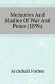 Memories And Studies Of War And Peace (1896), Archibald Forbes 