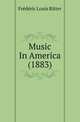Music In America (1883), Frederic Louis Ritter 