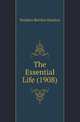 The Essential Life (1908), Stephen Berrien Stanton 
