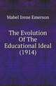 The Evolution Of The Educational Ideal (1914), Mabel Irene Emerson 