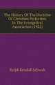 The History Of The Doctrine Of Christian Perfection In The Evangelical Association (1922), Ralph Kendall Schwab 