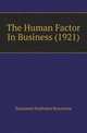 The Human Factor In Business (1921), Benjamin Seebohm Rowntree 