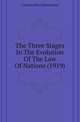The Three Stages In The Evolution Of The Law Of Nations (1919), Cornelis Van Vollenhoven 