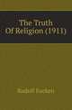 The Truth Of Religion (1911), Rudolf Eucken 