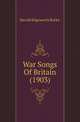 War Songs Of Britain (1903), Harold Edgeworth Butler 