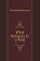 What Religion Is (1920), Bosanquet, Bernard, 1848-1923 