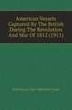 American Vessels Captured By The British During The Revolution And War Of 1812 (1911), Nova Scotia Vice-Admiralty Court 