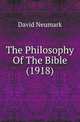 The Philosophy Of The Bible (1918), David Neumark 