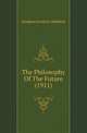 The Philosophy Of The Future (1911), Stephen Southric Hebberd 