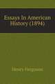 Essays In American History (1894), Henry Ferguson 