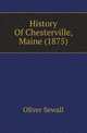 History Of Chesterville, Maine (1875), Oliver Sewall 