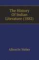 The History Of Indian Literature (1882), Albrecht Weber 