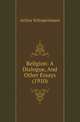 Religion: A Dialogue, And Other Essays (1910), Arthur Schopenhauer 