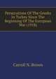Persecutions Of The Greeks In Turkey Since The Beginning Of The European War (1918), Carroll N. Brown 