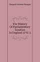 The History Of Parliamentary Taxation In England (1911), Shepard Ashman Morgan 