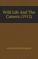 Wild Life And The Camera (1912), Arthur Radclyffe Dugmore 