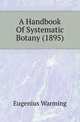 A Handbook Of Systematic Botany (1895), Eugenius Warming 