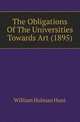 The Obligations Of The Universities Towards Art (1895), William Holman Hunt 