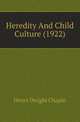 Heredity And Child Culture (1922), Henry Dwight Chapin 