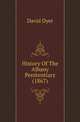 History Of The Albany Penitentiary (1867), David Dyer 