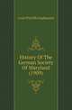 History Of The German Society Of Maryland (1909), Louis Paul Hennighausen 