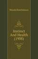 Instinct And Health (1908), Woods Hutchinson 