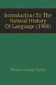 Introduction To The Natural History Of Language (1908), Thomas George Tucker 