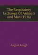 The Respiratory Exchange Of Animals And Man (1916), August Krogh 