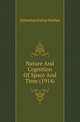 Nature And Cognition Of Space And Time (1914), Johnston Estep Walter 