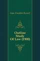 Outline Study Of Law (1900), Isaac Franklin Russell 