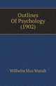Outlines Of Psychology (1902), Wundt, Wilhelm Max, 1832-1920 