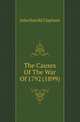 The Causes Of The War Of 1792 (1899), John Harold Clapham 