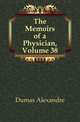 The Memoirs of a Physician, Volume 38, Александр Дюма 