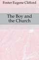 The Boy and the Church, Foster Eugene Clifford 