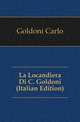 La Locandiera Di C. Goldoni (Italian Edition), Goldoni Carlo 